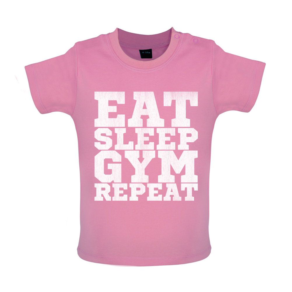 Eat Sleep Gym REPEAT Baby T Shirt