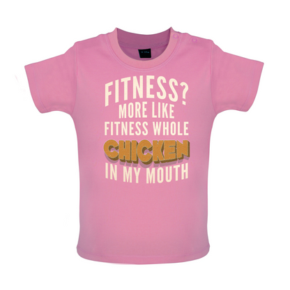 Fitness Chicken In My Mouth Baby T Shirt