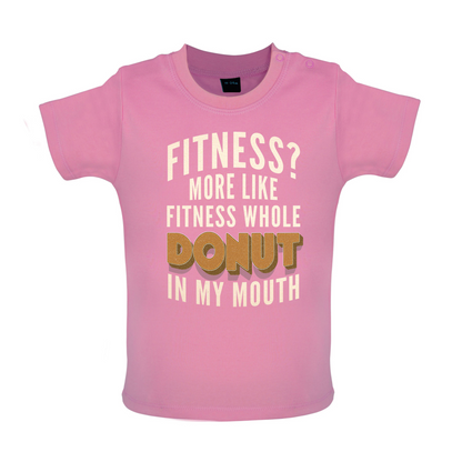 Fitness Donut In My Mouth Baby T Shirt