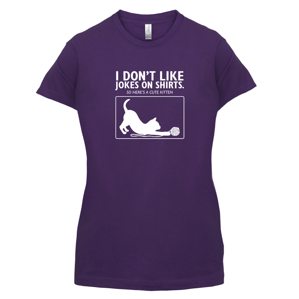 Don't Like Jokes Here's A Kitten T Shirt