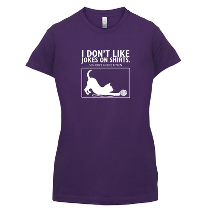 Don't Like Jokes Here's A Kitten T Shirt