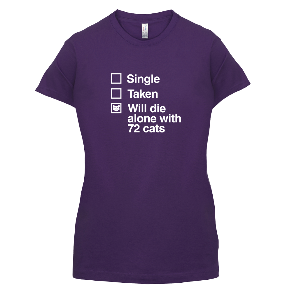Single Taken Die With Cats T Shirt
