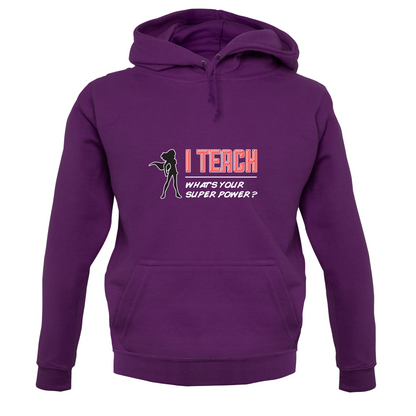 I Teach Whats Your Super Power FEMALE Design T Shirt