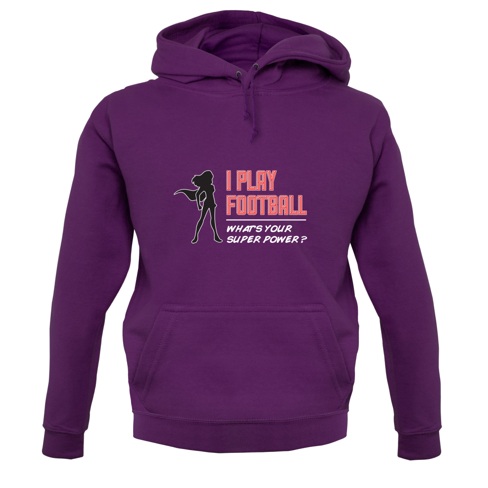 I Play Football Whats Your Super Power FEMALE Design T Shirt
