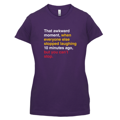 That Awkward Moment When Everyone Stopped Laughing T Shirt