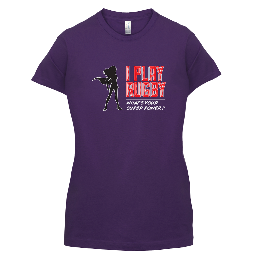 I Play Rugby Whats Your Super Power FEMALE Design T Shirt