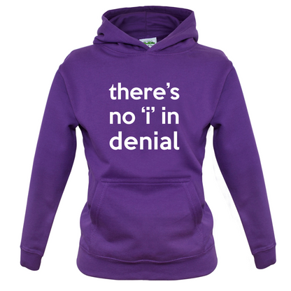 There's No 'I' In Denial Kids T Shirt