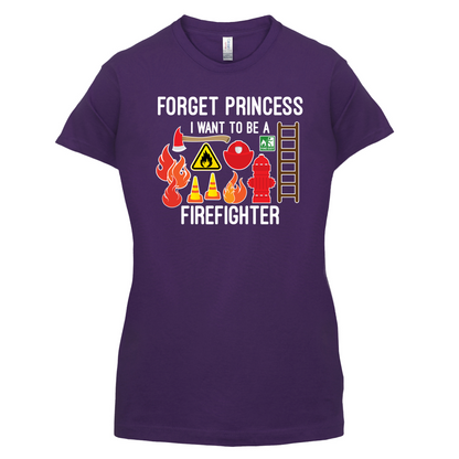Forget Princess FireFighter T Shirt