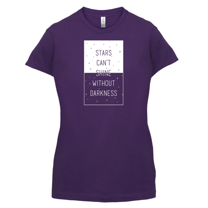 Stars Can't Shine Without Darkness T Shirt