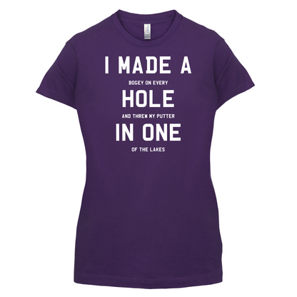 I Made A Hole In One T Shirt