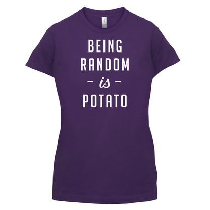 Being Random Is Potato T Shirt