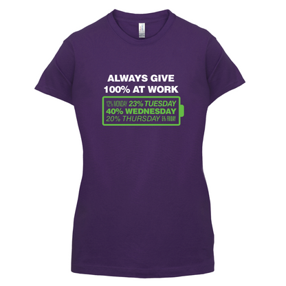 Always Give 100% At Work T Shirt