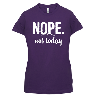 Nope.NotToday T Shirt