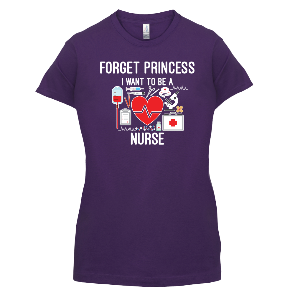 Forget Princess Nurse T Shirt