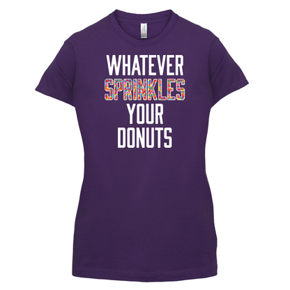 Whatever Sprinkles Your Donuts T Shirt