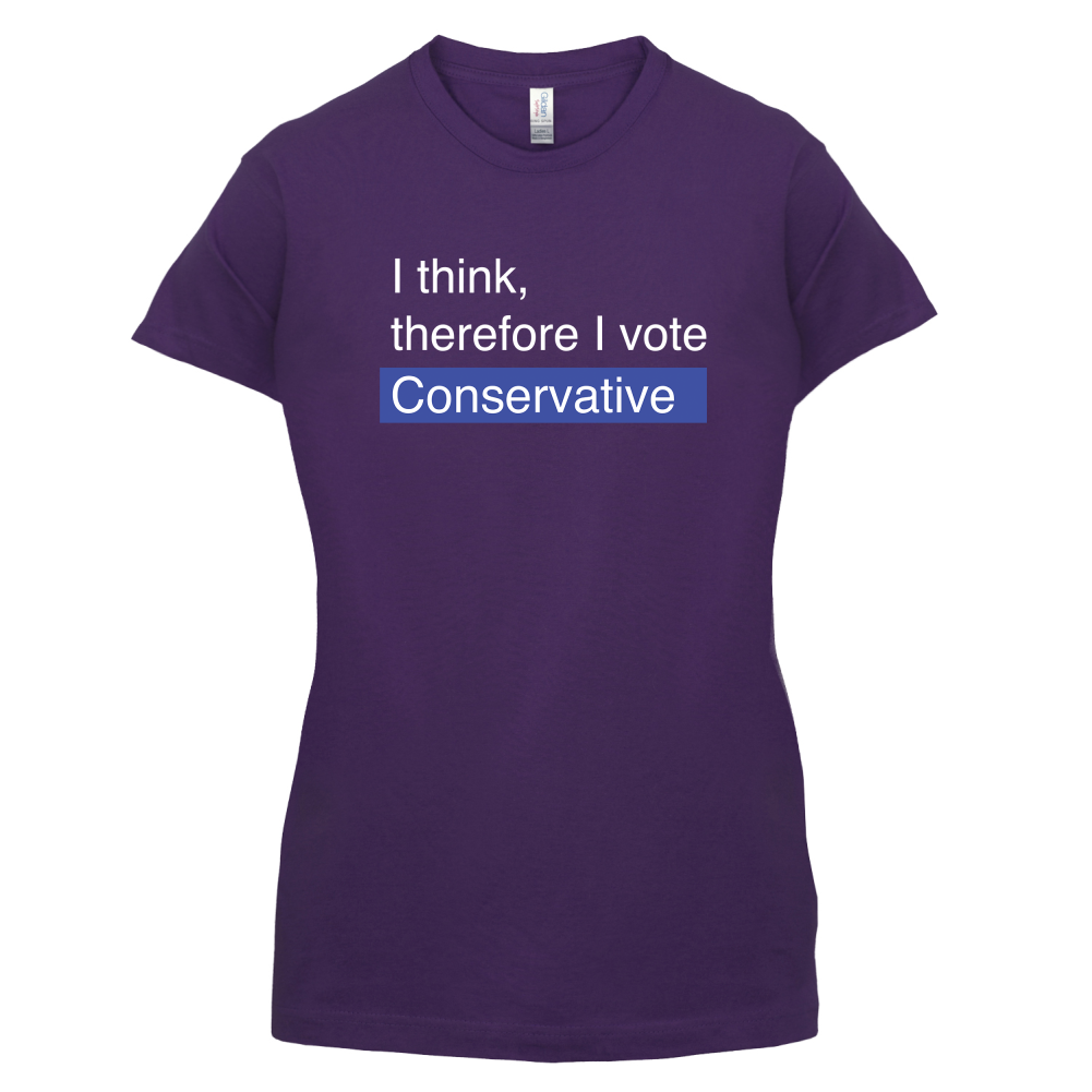 I think, therefore I vote Conservative T Shirt