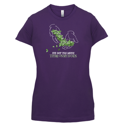 Too Much Thyme On My Hands T Shirt