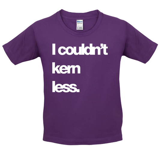 Couldn't Kern Less Kids T Shirt