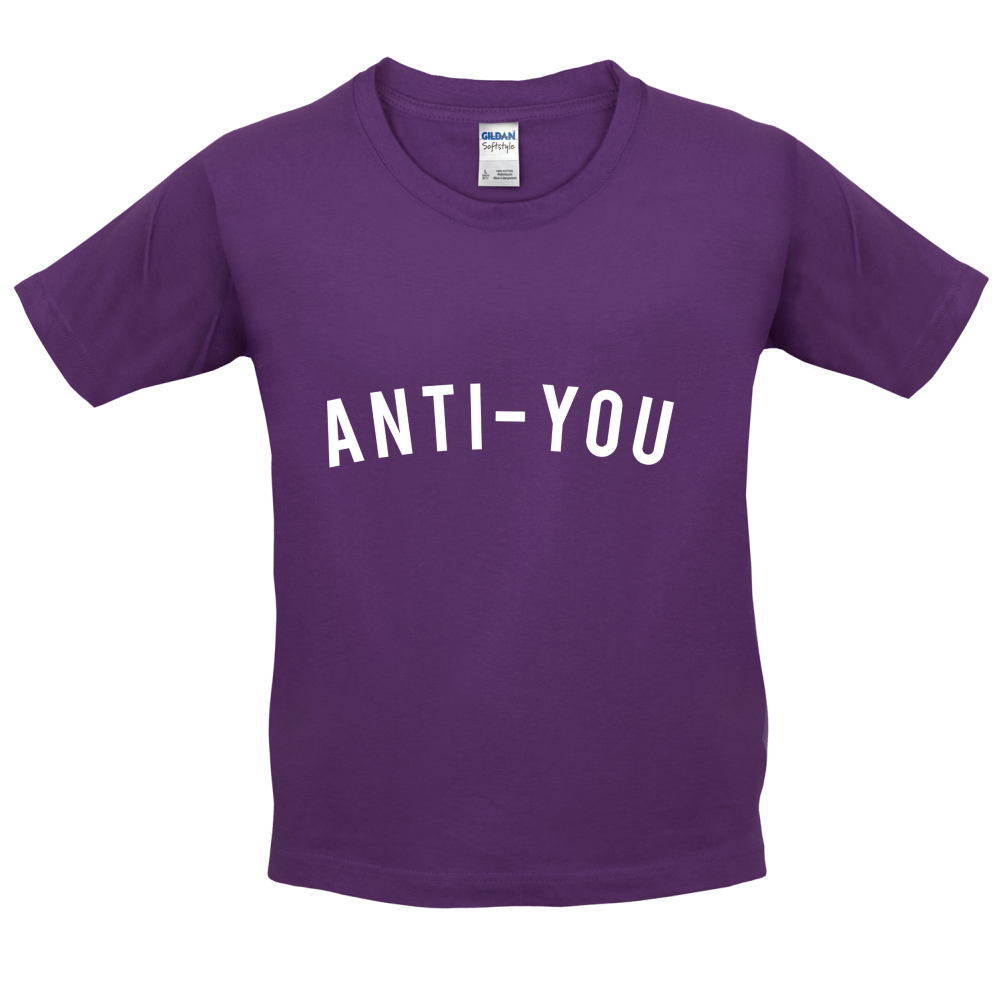 Anti-You Kids T Shirt