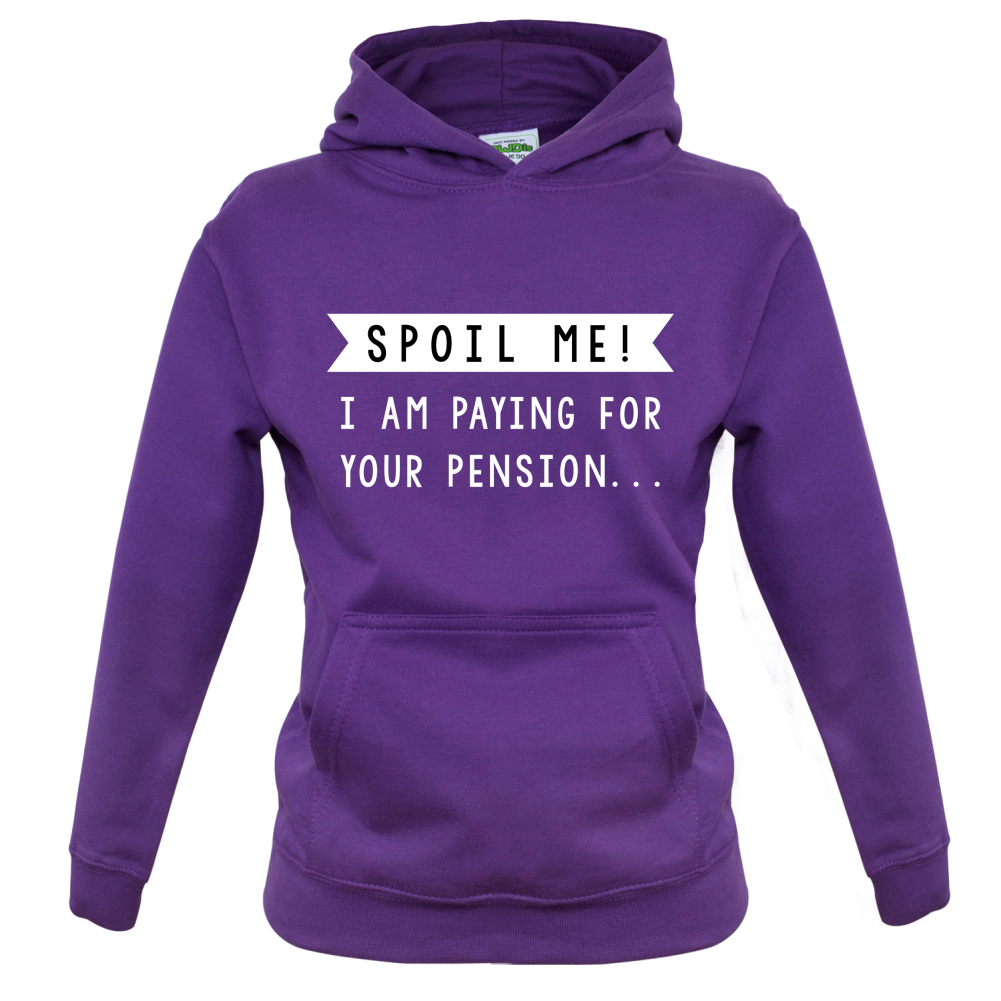 Spoil Me, I Pay For Your Pension Kids T Shirt