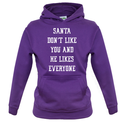 Santa Don't Like You And He Likes Everyone Kids T Shirt