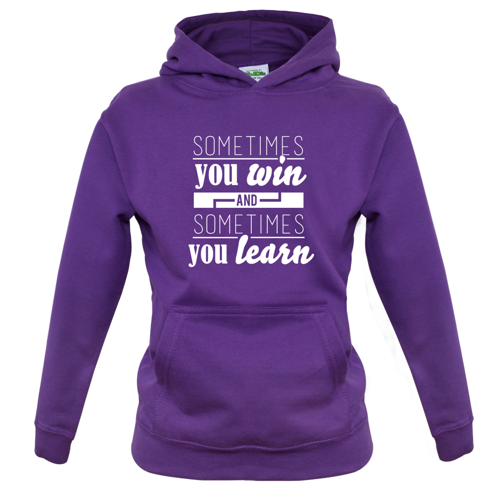 Sometimes You Win Sometimes You Learn Kids T Shirt
