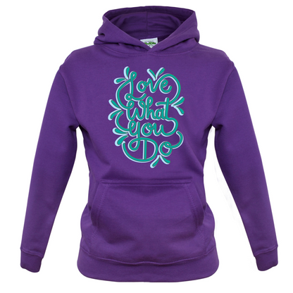 Love What You Do Kids T Shirt