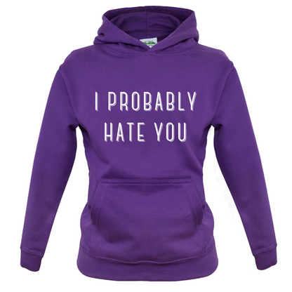 I Probably Hate You Kids T Shirt