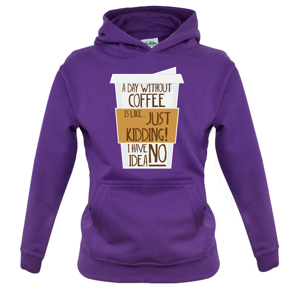 A Day Without Coffee Kids T Shirt