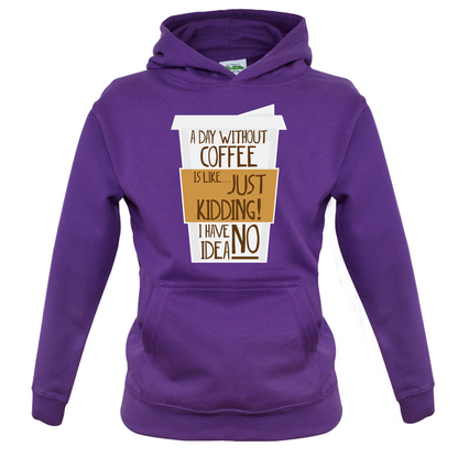 A Day Without Coffee Kids T Shirt