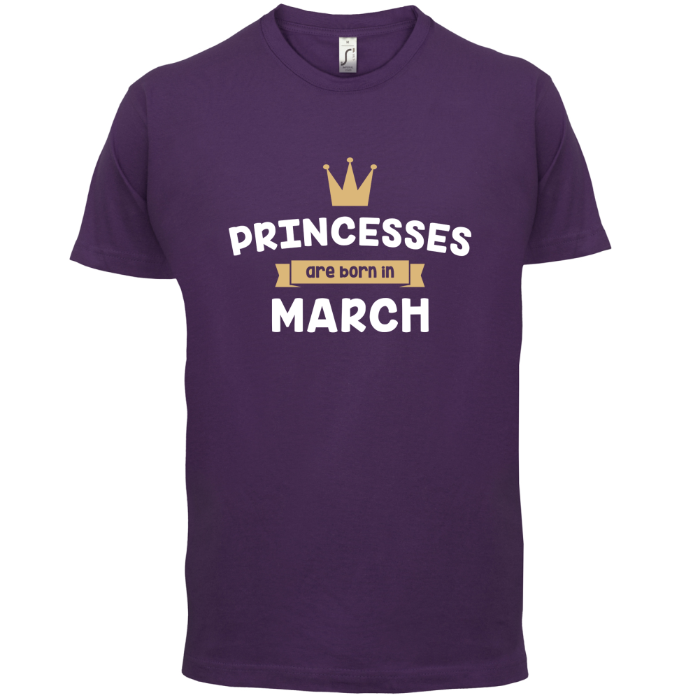 Princesses Are Born In March T Shirt