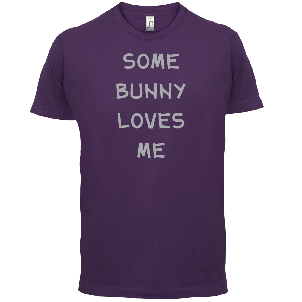 Some Bunny Love Me T Shirt