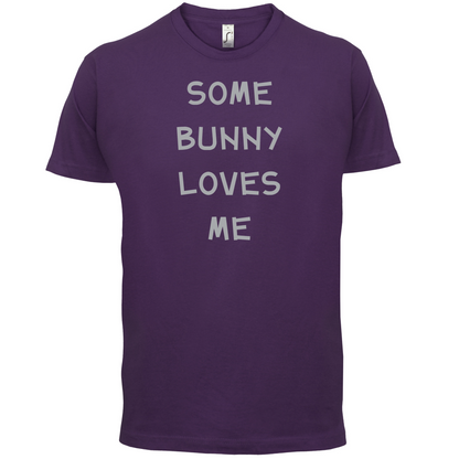 Some Bunny Love Me T Shirt