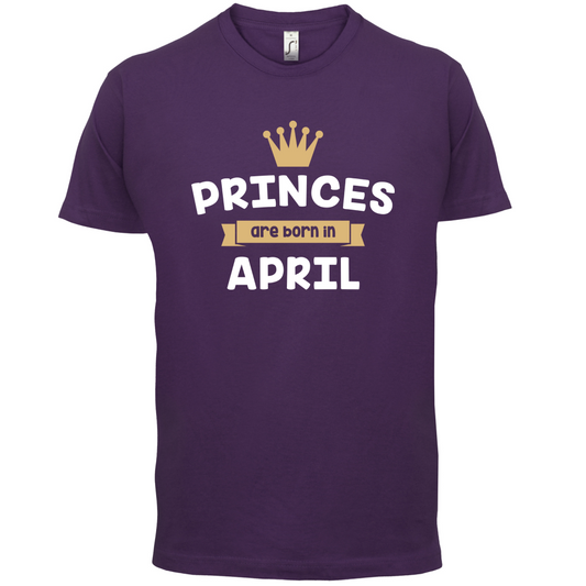 Princes Are Born In April T Shirt