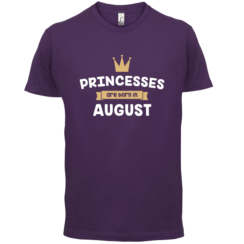 Princesses Are Born In August T Shirt
