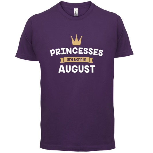 Princesses Are Born In August T Shirt