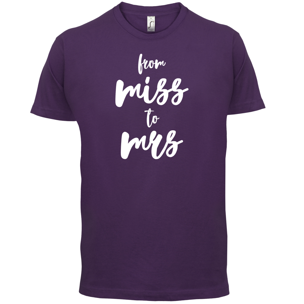 From Miss To Mrs T Shirt