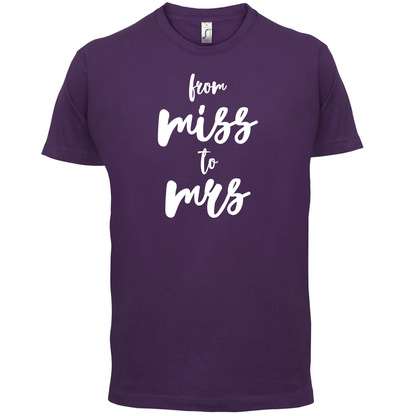 From Miss To Mrs T Shirt