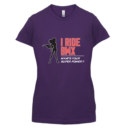I Ride BMX What's Your Super Power FEMALE Design T Shirt