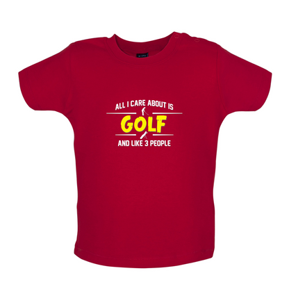 All I Care About Is Golf Baby T Shirt
