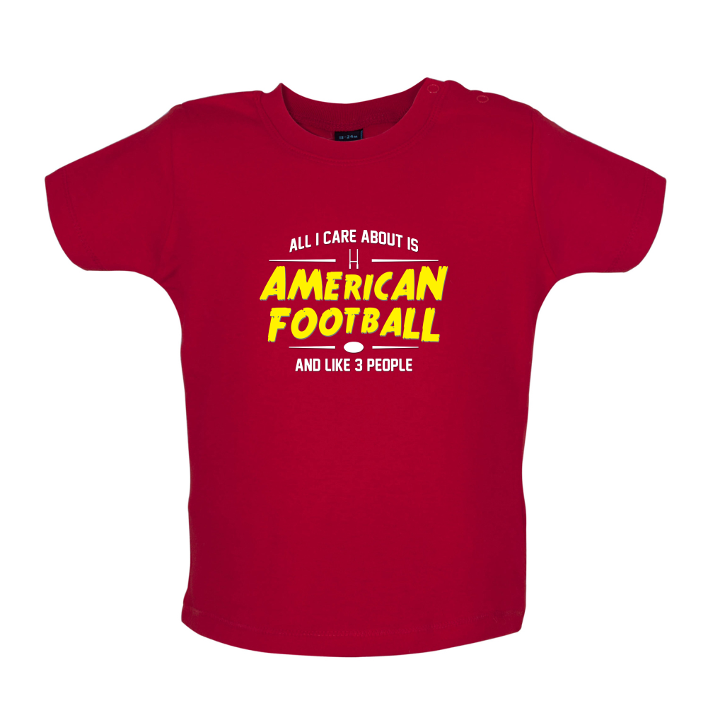 All I Care About Is American Football Baby T Shirt