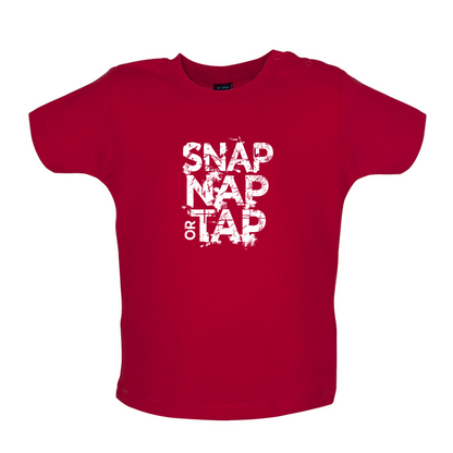 Snap Nap Or Tap Baby T Shirt