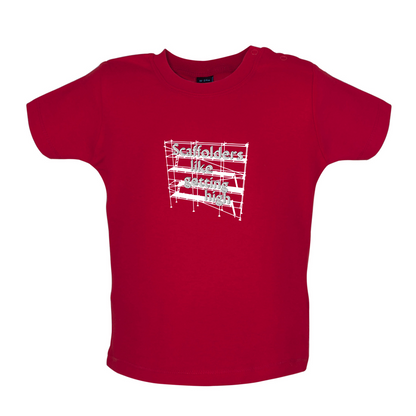Scaffolders Like Getting High Baby T Shirt