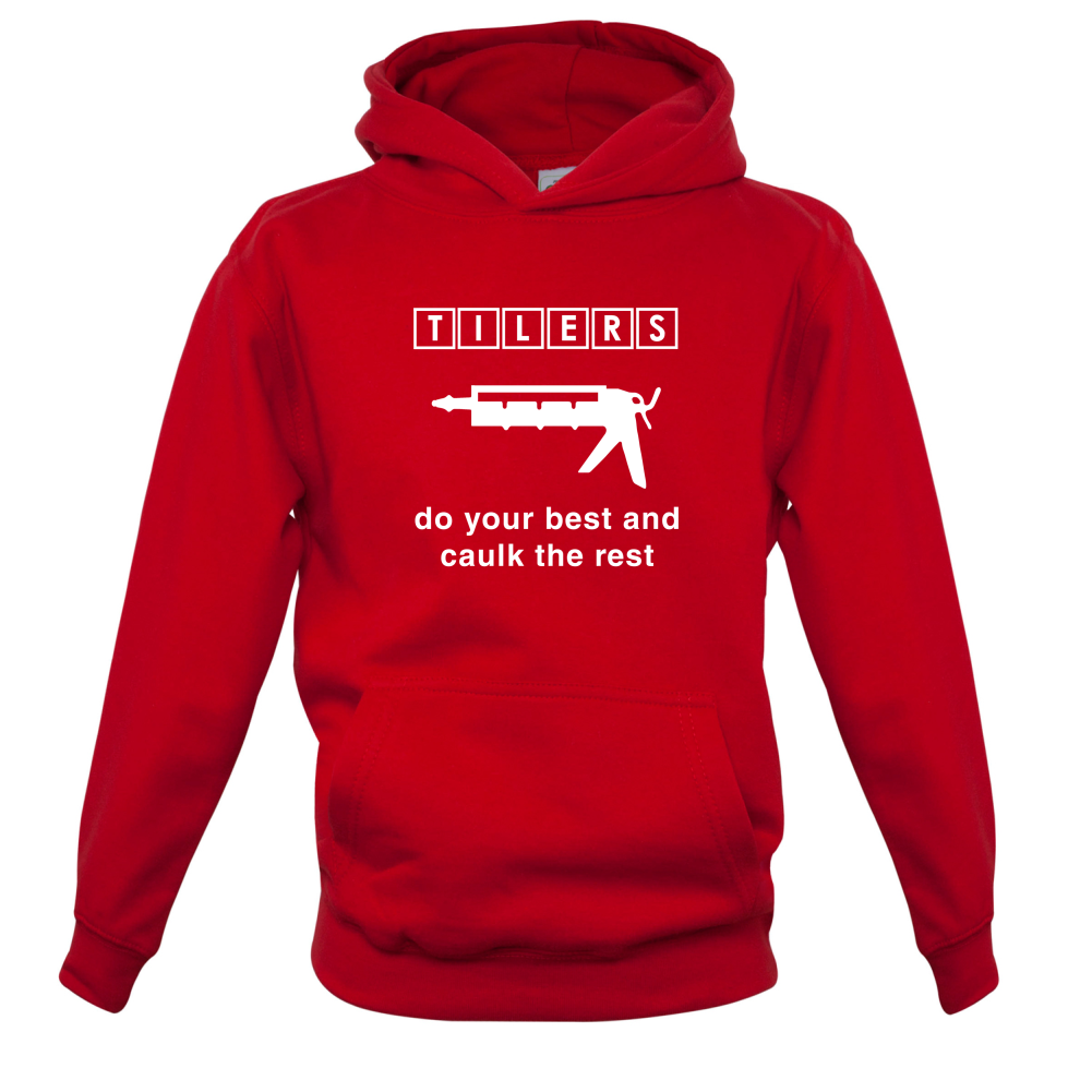 Tilers Do Your Best Caulk The Rest Kids T Shirt