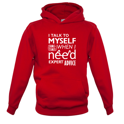 I Talk To Myself For Expert Advice Kids T Shirt