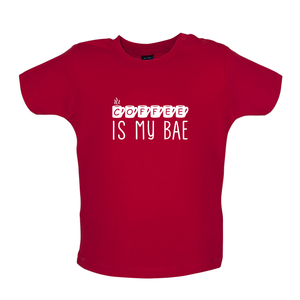 Coffee Is My Bae Baby T Shirt