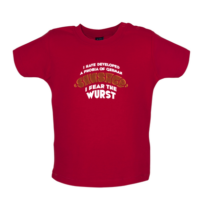 I Fear The Wurst Baby T Shirt