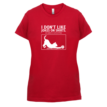 Don't Like Jokes Here's A Kitten T Shirt