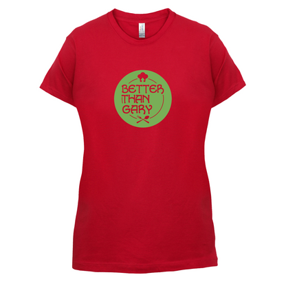 Better Than Gary T Shirt