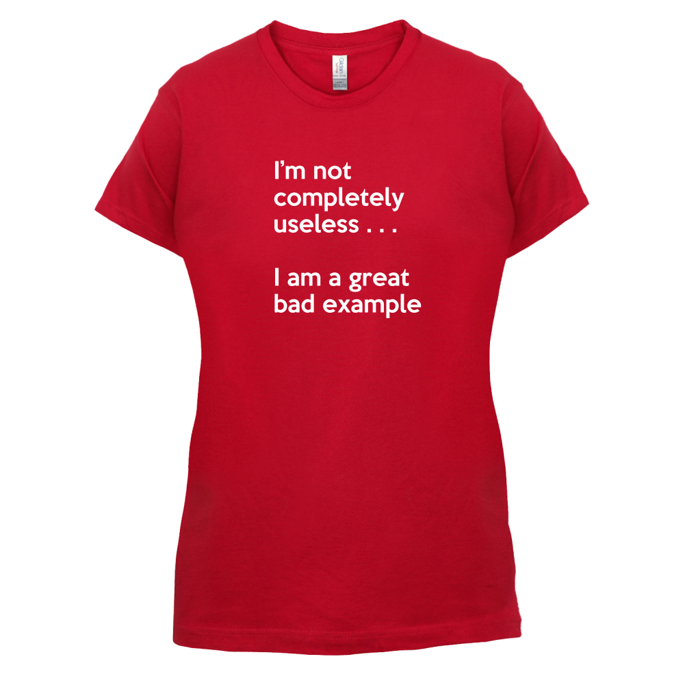 I'm Not Completely Useless T Shirt